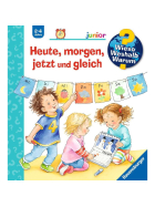 Ravensburger Wieso? Weshalb? Warum? junior, Band 56: Heute, morgen, jetzt und gleich